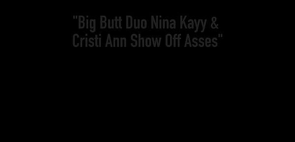  Big Butt Duo Nina Kayy & Cristi Ann Show Off Asses